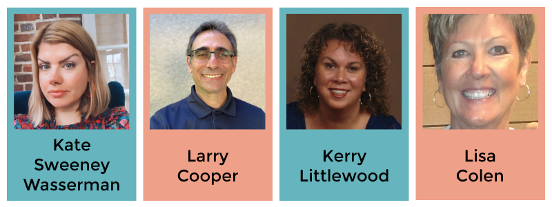 Name and photo of Kate Sweeney Wasserman, Larry Cooper, Kerry Littlewood, and Lisa Colen